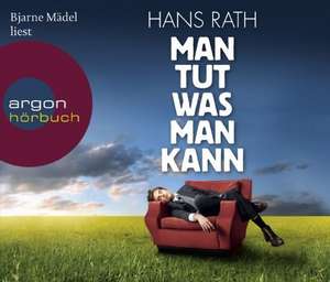 Man tut, was man kann de Hans Rath