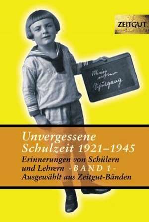 Unvergessene Schuzeit 1921-1945 Band 1 de Jürgen Kleindienst