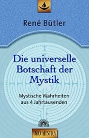 Die universelle Botschaft der Mystik de René Bütler