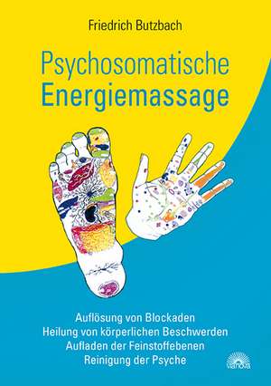 Psychosomatische Energiemassage de Friedrich Butzbach