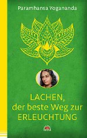 Lachen, der beste Weg zur Erleuchtung de Paramhansa Yogananda