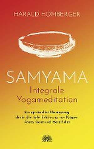 Samyama Integrale Yogameditation de Harald Homberger