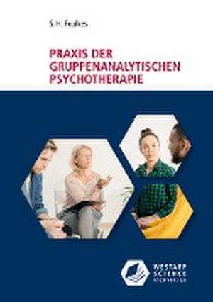 Praxis der gruppenanalytischen Psychotherapie de S. H. Foulkes