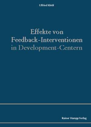 Effekte von Feedback-Interventionen in Development-Centern de Ulfried Klebl