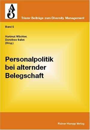 Personalpolitik bei alternder Belegschaft de Hartmut Wächter