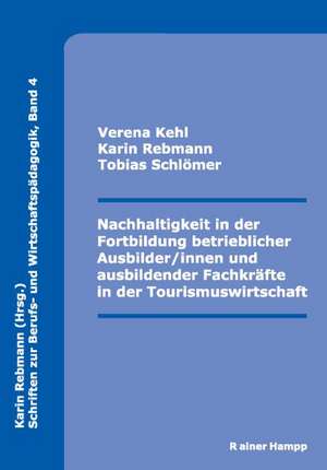 Nachhaltigkeit in der Fortbildung betrieblicher Ausbilder/innen und ausbildender Fachkräfte in der Tourismuswirtschaft de Verena Kehl