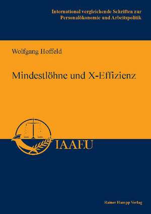 Mindestlöhne und X-Effizienz de Wolfgang Hoffeld