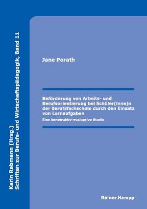 Beförderung von Arbeits- und Berufsorientierung bei Schüler(inne)n der Berufsfachschule durch den Einsatz von Lernaufgaben de Jane Porath