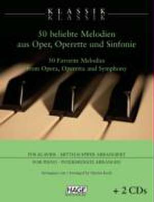 Klassik Klassik - 50 beliebte Melodien für Klavier aus Oper, Operette und Sinfonie / 50 Favorite Melodies from Opera, Operetta and Symphony de Martin Koch