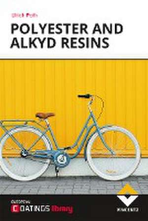 Polyester and Alkyd Resins de Ulrich Poth