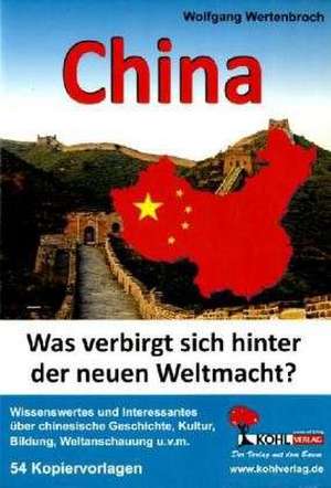 China Was verbirgt sich hinter der neuen Weltmacht? de Wolfgang Wertenbroch