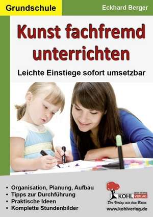 Kunst fachfremd unterrichten / Grundschule de Eckhard Berger