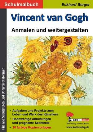 Vincent van Gogh ... anmalen und weitergestalten de Eckhard Berger