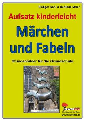 Aufsatz kinderleicht - Märchen und Fabeln