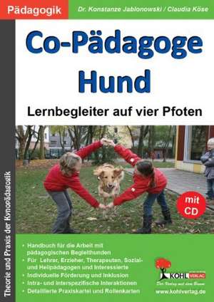 Co-Pädagoge Hund. Lernbegleiter auf vier Pfoten de Konstanze Jablonowski