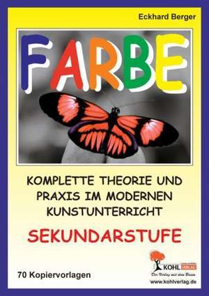 Farbe Komplette Theorie und Praxis im modernen Kunstunterricht SEK I