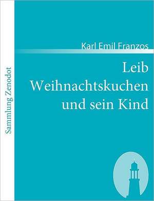 Leib Weihnachtskuchen und sein Kind de Karl Emil Franzos