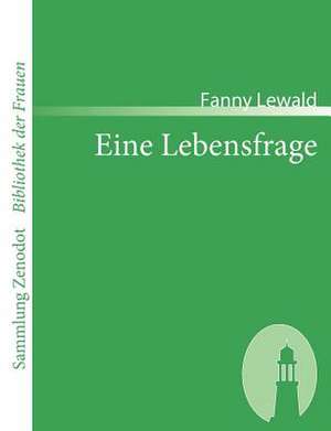 Eine Lebensfrage de Fanny Lewald