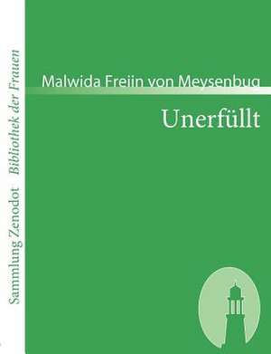 Unerfüllt de Malwida Freiin von Meysenbug