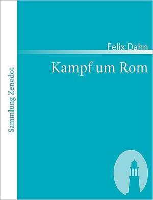 Kampf um Rom de Felix Dahn