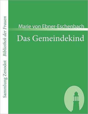 Das Gemeindekind de Marie Von Ebner-Eschenbach