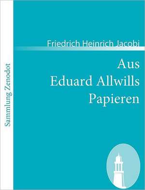 Aus Eduard Allwills Papieren de Friedrich Heinrich Jacobi