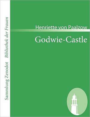 Godwie-Castle de Henriette Von Paalzow