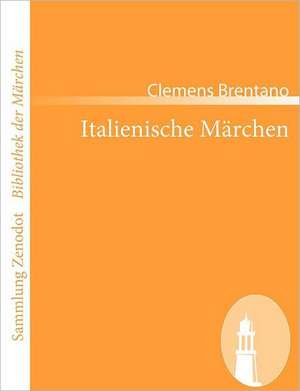 Italienische Märchen de Clemens Brentano