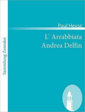 L' Arrabbiata /Andrea Delfin de Paul Heyse