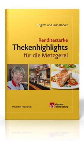 Renditestarke Thekenhighlights für die Metzgerei de Brigitte Bäcker