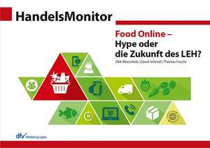 HandelsMonitor Food Online - Hype oder die Zukunft des LEH? de Dirk Morschett