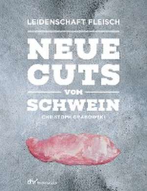 Neue Cuts vom Schwein de Christoph Grabowski