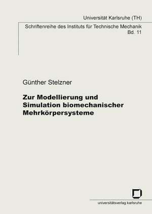 Zur Modellierung und Simulation biomechanischer Mehrkörpersysteme de Günther Stelzner