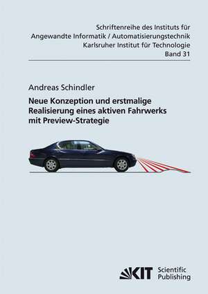 Neue Konzeption und erstmalige Realisierung eines aktiven Fahrwerks mit Preview-Strategie de Andreas Schindler