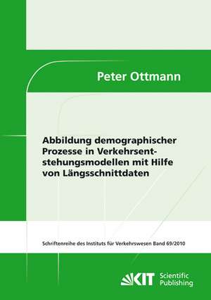 Abbildung demographischer Prozesse in Verkehrsentstehungsmodellen mit Hilfe von Längsschnittdaten de Peter Ottmann