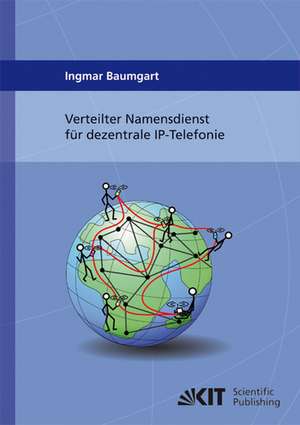 Verteilter Namensdienst für dezentrale IP-Telefonie de Ingmar Baumgart