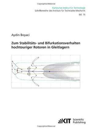 Zum Stabilitäts- und Bifurkationsverhalten hochtouriger Rotoren in Gleitlagern de Aydin Boyaci