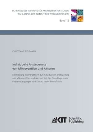 Entwicklung einer Plattform zur individuellen Ansteuerung von Mikroventilen und Aktoren auf der Grundlage eines Phasenüberganges zum Einsatz in der Mikrofluidik de Christiane Neumann