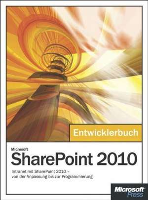 Microsoft SharePoint 2010 - Das Entwicklerbuch de Armin Tenge