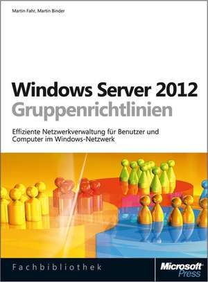 Windows Server 2012- und Windows 8-Gruppenrichtlinien de Martin Fahr