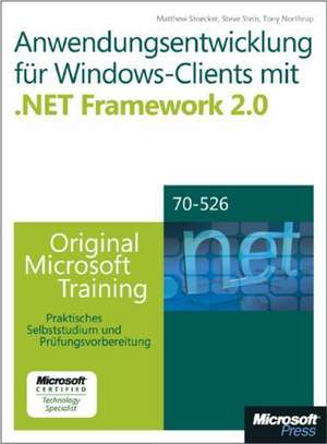 Anwendungsentwicklung für Windows-Clients mit Microsoft .NET Framework 2.0 - Original Microsoft Training für MCTS-Examen 70-526 de Matthew Stoecker