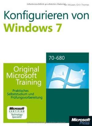 Konfigurieren von Microsoft Windows 7 -- Original Microsoft Training für Examen 70-680 de Ian McLean