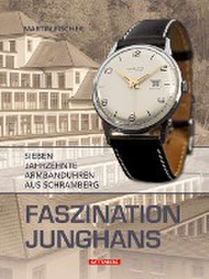 Faszination Junghans de Martin Fischer