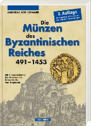 Die Münzen des Byzantinischen Reiches 491-1453 de Andreas Urs Sommer