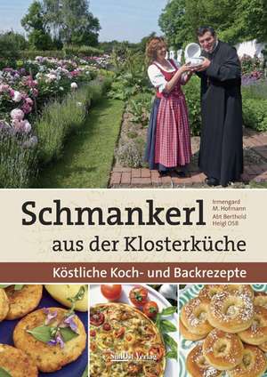 Schmankerl aus der Klosterküche de Irmengard Hofmann