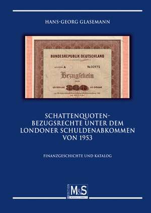 Schattenquoten-Bezugsrechte unter dem Londoner Schuldenabkommen von 1953 de Hans-Georg Glasemann