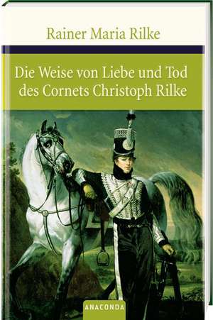 Rilke, R: Liebe u. Tod d. Cornets C. Rilke/Die weiße Fürstin