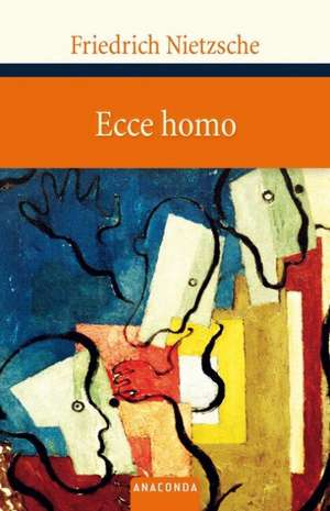 Ecce homo de Friedrich Nietzsche