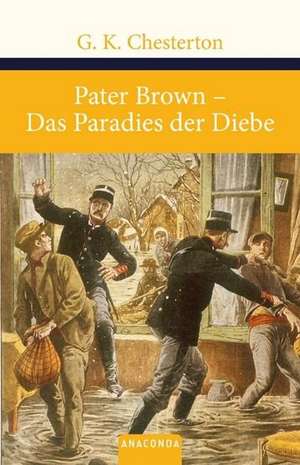 Pater Brown. Das Paradies der Diebe de Gilbert Keith Chesterton