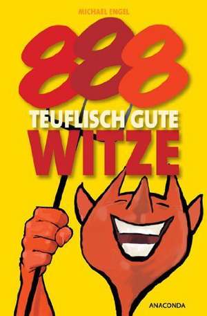 888 teuflisch gute Witze de Michael Engel